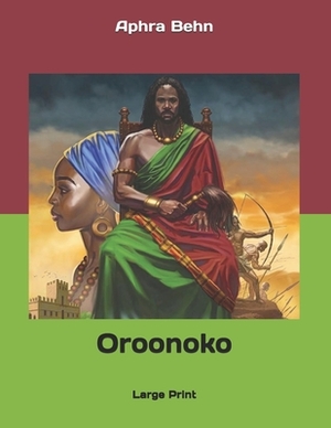 Oroonoko: Large Print by Aphra Behn