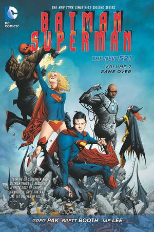 Batman/Superman, Volume 2: Game Over by Greg Pak, Jae Lee, Brett Booth