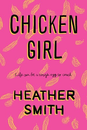 Chicken Girl by Heather Smith