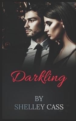 Darkling: An erotic modern fantasy novel. by Shelley Cass