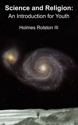 Science and Religion: An Introduction for Youth by Holmes Rolston III