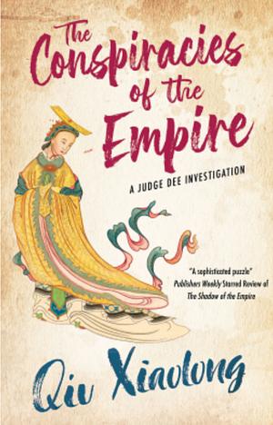 The Conspiracies of the Empire: A Judge Dee Investigation  by Qiu Xiaolong