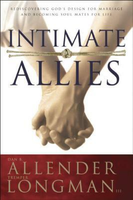 Intimate Allies by Dan B. Allender, Tremper Longman III