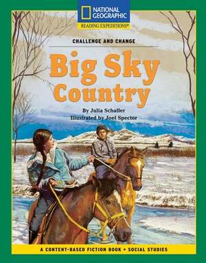 Content-Based Chapter Books Fiction (Social Studies: Challenge and Change): Big Sky Country by National Geographic Learning