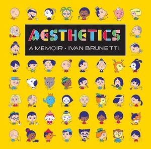Aesthetics: A Memoir by Ivan Brunetti