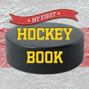 My First Hockey Book by Sterling Publishing Company