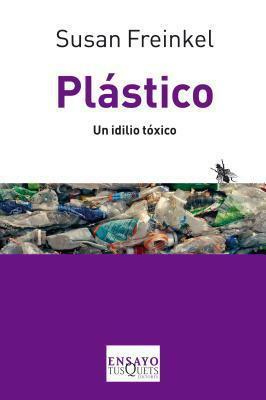 Plastico: Un Idilio Toxico by Susan Freinkel