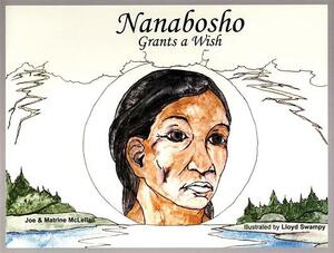 Nanabosho Grants a Wish by Joe McLellan, Matrine Therriault