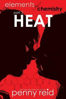  Elements of Chemistry: Heat by Penny Reid
