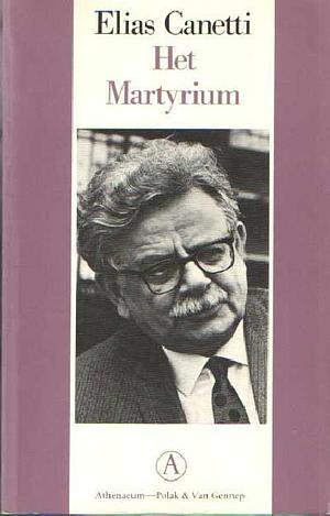 Het Martyrium by Elias Canetti