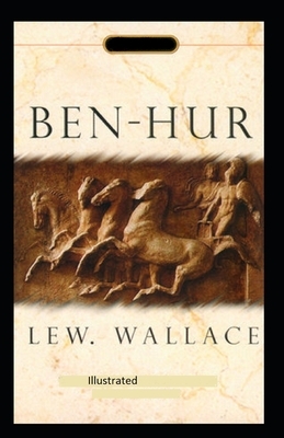 Ben-Hur Illustrated by Lew Wallace