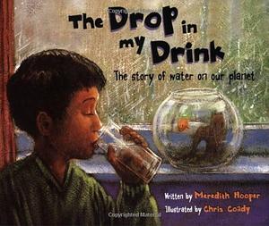 The Drop in My Drink by Meredith Hooper, Meredith Hooper