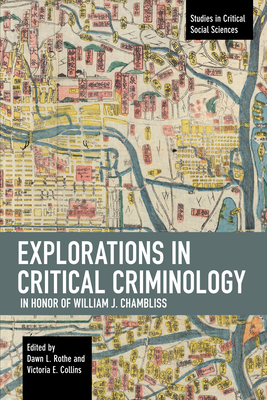 Explorations in Critical Criminology in Honor of William J. Chambliss by 