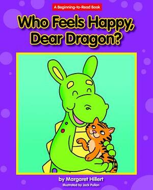 Who Feels Happy, Dear Dragon? by Margaret Hillert