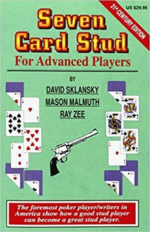 Seven-Card Stud for Advanced Players by David Sklansky, Ray Zee, Mason Malmuth