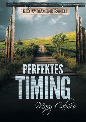 Perfektes Timing by Mary Calmes