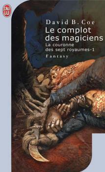 Le Complot des magiciens by David B. Coe