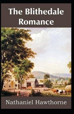 The Blithedale Romance Illustrated by Nathaniel Hawthorne