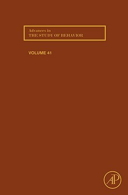 Advances in the Study of Behavior, Volume 41 by 