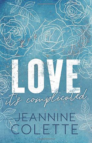Love... It's Complicated by Jeannine Colette