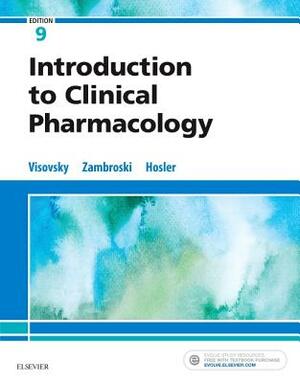 Introduction to Clinical Pharmacology by Constance G. Visovsky, Cheryl H. Zambroski, Shirley Hosler