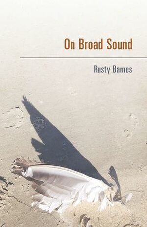 On Broad Sound by Rusty Barnes