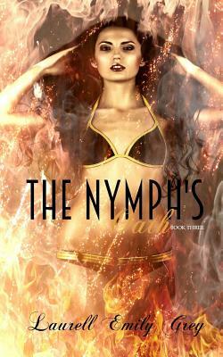 The Nymph's Oath Book Three by Laurell Emily Grey