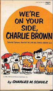 We're On Your Side, Charlie Brown by Charles M. Schulz
