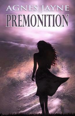 Premonition by Agnes Jayne