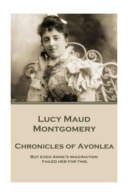 Chronicles of Avonlea by L.M. Montgomery