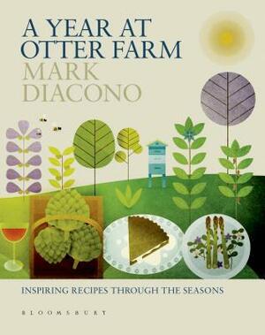 A Year at Otter Farm: Inspiring Recipes Through the Seasons by Mark Diacono