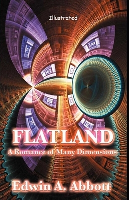 Flatland: A Romance of Many Dimensions Illustrated by Edwin A. Abbott