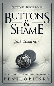 Buttons & Shame by Penelope Sky