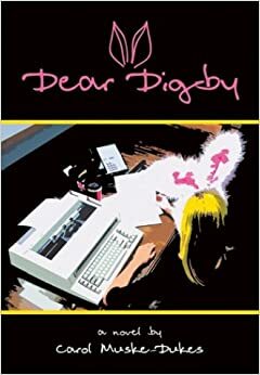 Dear Digby by Carol Muske-Dukes