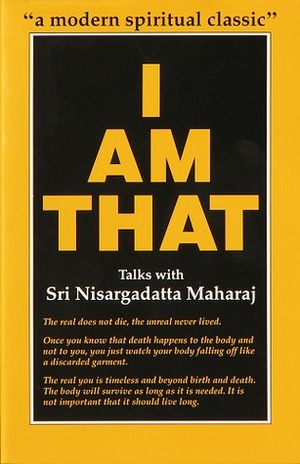 I Am That: Talks with Sri Nisargadatta Maharaj by Maurice Frydman, Sudhaker S. Dikshit, Nisargadatta Maharaj
