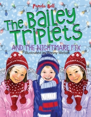The Bailey Triplets and The Nightmare Fix by Pamela Bell