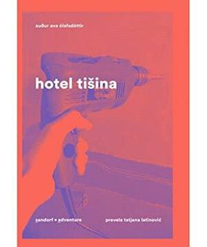 Hotel tišina by Auður Ava Ólafsdóttir