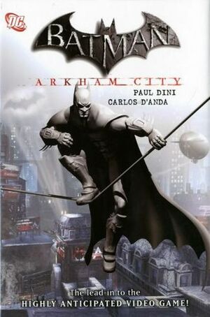 Batman: Arkham City by Paul Dini, Carlos D'Anda