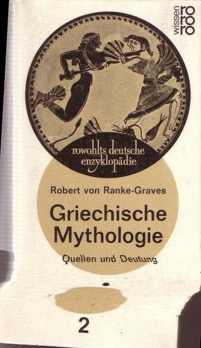 Griechische Mythologie 2 by Robert Graves, Robert Graves