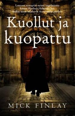 Kuollut ja kuopattu by Mick Finlay