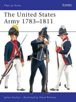 The United States Army 1783 1811 by James Kochan