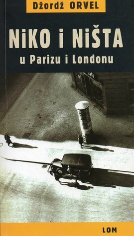 Niko i ništa u Parizu i Londonu by George Orwell, Flavio Rigonat