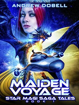 Maiden Voyage: Star Magi Saga Prequel by Andrew Dobell