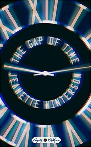 The Gap of Time: The Winter's Tale Retold by Jeanette Winterson
