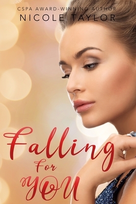 Falling For You: A Christian Romance by Nicole Taylor