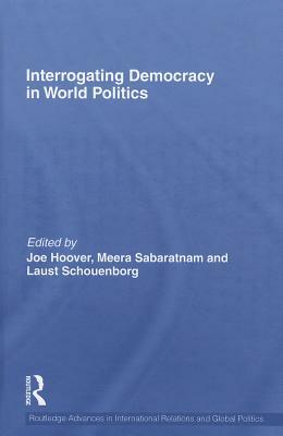 Interrogating Democracy in World Politics by 