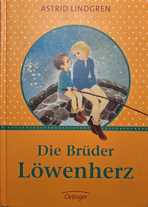 Die Brüder Löwenherz by Astrid Lindgren