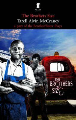 The Brothers Size by Tarell Alvin McCraney