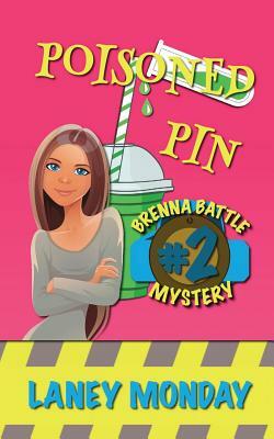 Poisoned Pin: A Cozy Mystery by Laney Monday