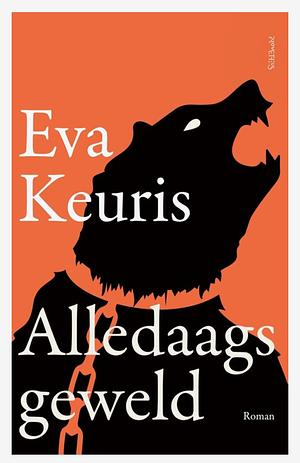 Alledaags geweld by Eva Keuris